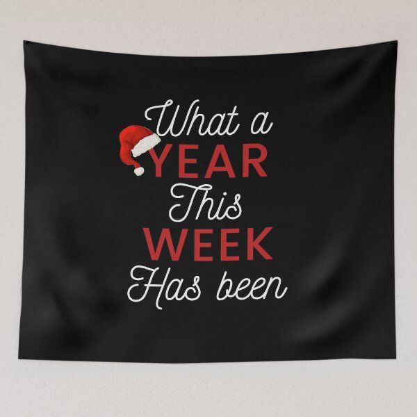 Item preview, What A Year This Week Has Been, Happy Holliday Funny Quote, Christmas Gift designed and sold by ItsRyn.