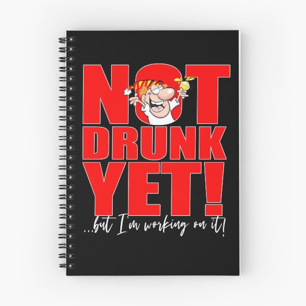 Item preview, Not Drunk Yet - but I'm working on it! designed and sold by jimbairn.