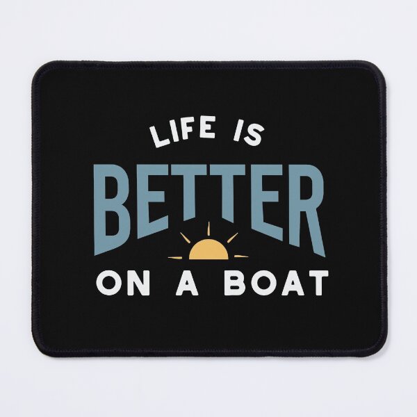Item preview, Funny Boating Saying Life is Better on a Boat designed and sold by whyitsme.