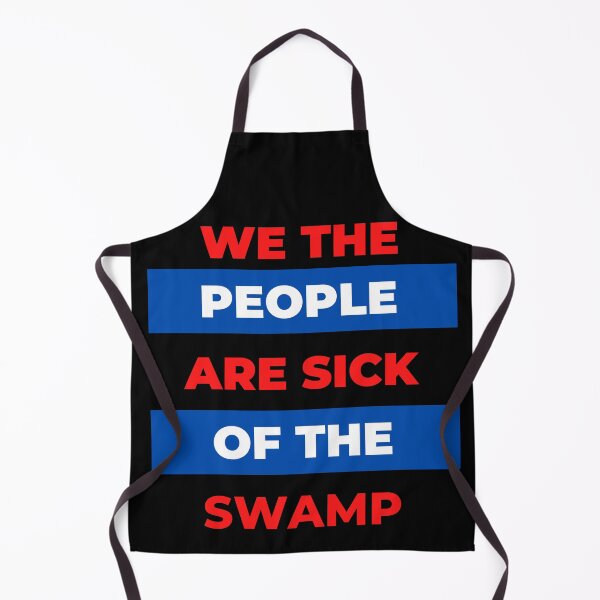 Item preview, We the People are Sick of the Swamp designed and sold by CulverCrafts.
