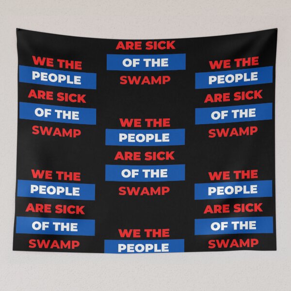 Item preview, We the People are Sick of the Swamp designed and sold by CulverCrafts.