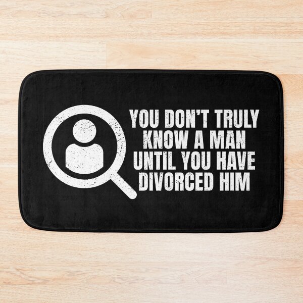 Item preview, You Don't Truly Know A Man Until You Have Divorced Him designed and sold by robimerch.
