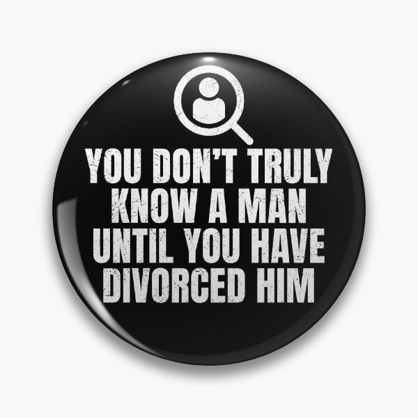 Item preview, You Don't Truly Know A Man Until You Have Divorced Him designed and sold by robimerch.