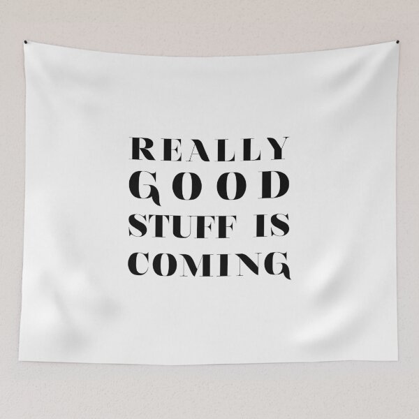 Item preview, Really Good Stuff Is Coming designed and sold by GirlGangPrints.