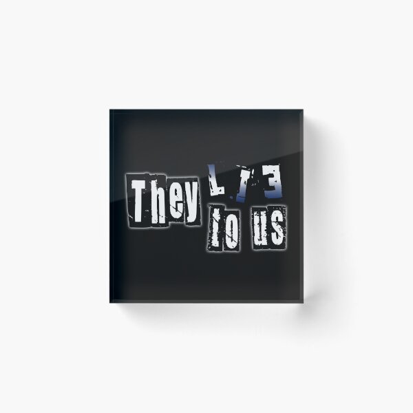Item preview, They lie to us designed and sold by Topmel.