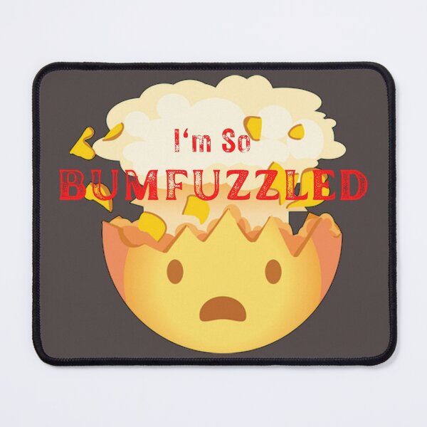 Item preview, I'm So Bumfuzzled designed and sold by Teepocalypse.