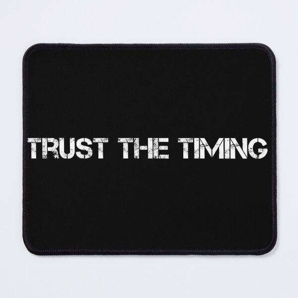 Item preview, Trust the timing  designed and sold by wiwiart.