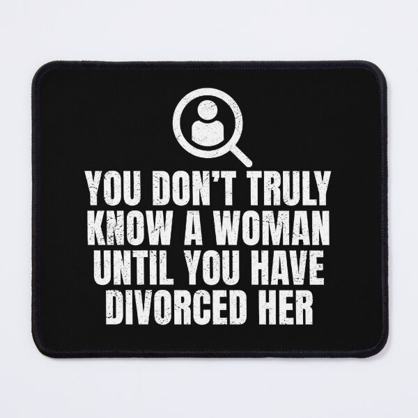 Item preview, You Don't Truly Know A Woman Until You Have Divorced Her designed and sold by robimerch.
