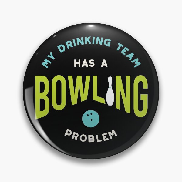 Item preview, Funny Bowling Drinking Team Has A Bowling Problem designed and sold by whyitsme.