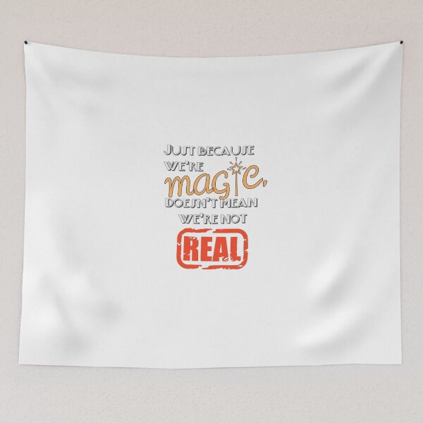 Item preview, Just Because We're Magic Doesn't Mean We're Not Real  designed and sold by PhenomTees.