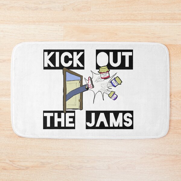 Item preview, Kick Out the Jams designed and sold by Starbelly208.
