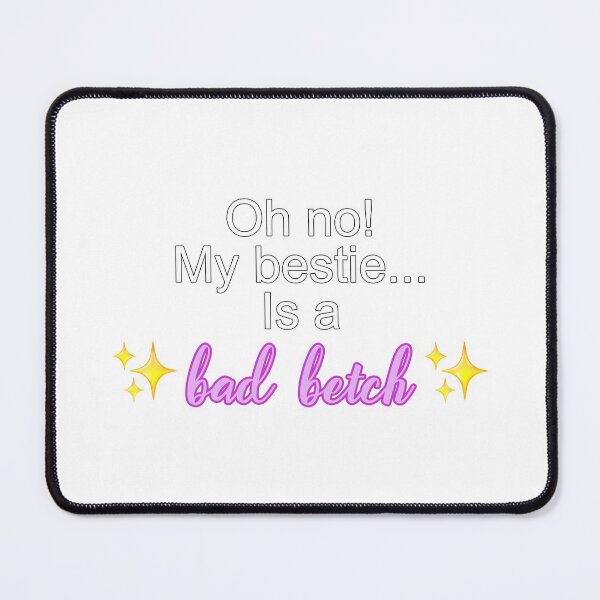 Item preview, Oh no my Bestie is a bad betch designed and sold by doodle189.