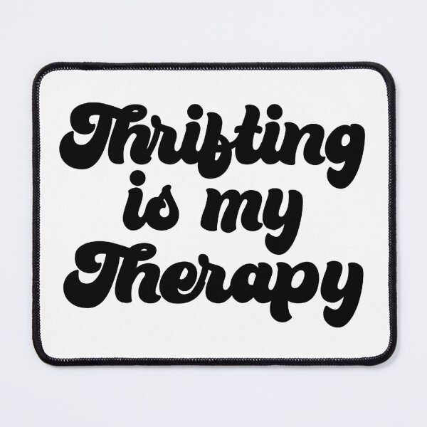 Item preview, Thrifting Is My Therapy designed and sold by lfinkbeiner12.