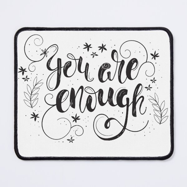 Item preview, You Are Enough designed and sold by SOUFIANE ⭐⭐⭐⭐⭐.