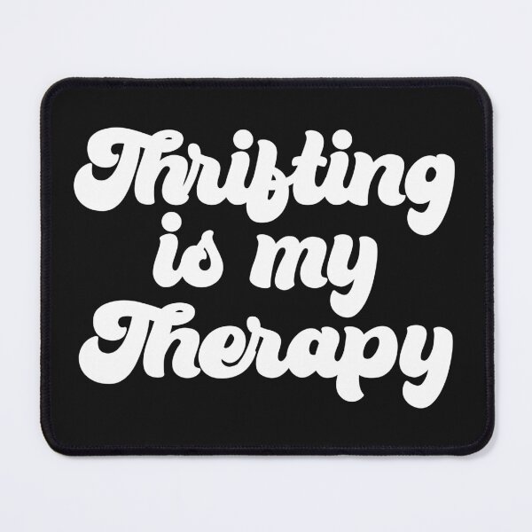 Item preview, Thrifting Is My Therapy designed and sold by lfinkbeiner12.