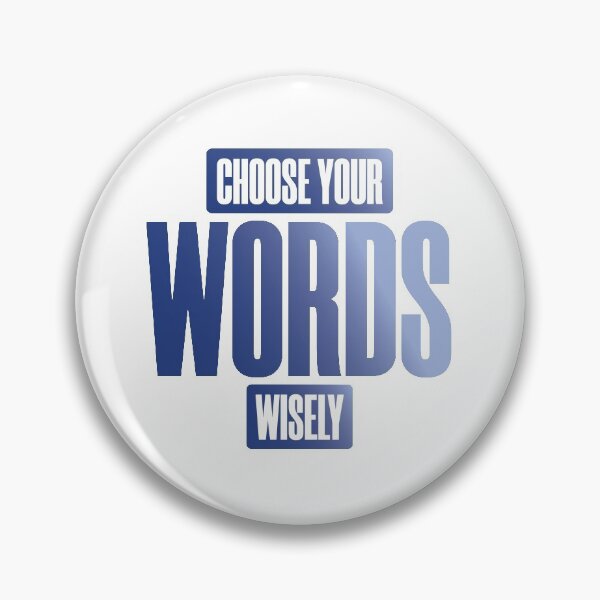 Item preview, Choose Your Words Wisely Quote Design designed and sold by Nadheesh.