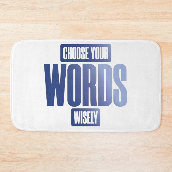 Item preview, Choose Your Words Wisely Quote Design designed and sold by Nadheesh.