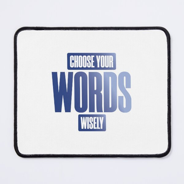 Item preview, Choose Your Words Wisely Quote Design designed and sold by Nadheesh.