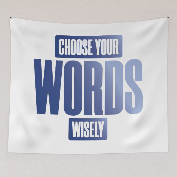 Item preview, Choose Your Words Wisely Quote Design designed and sold by Nadheesh.