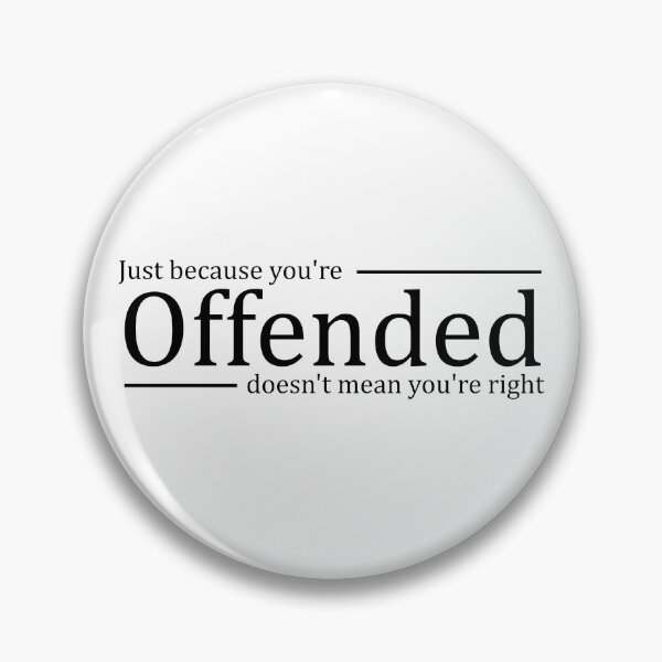 Item preview, Are you offended? Do you think you're right? designed and sold by Pixelplanet3D.