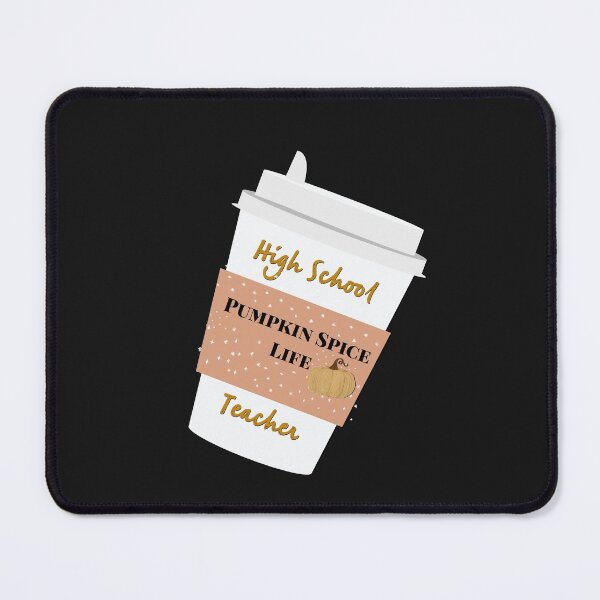 Item preview, High school teacher pumpkin spice life designed and sold by firegalaxy.