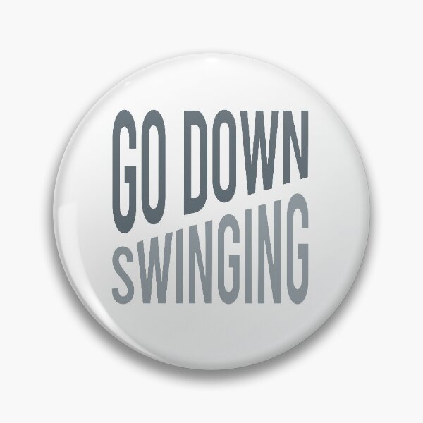 Item preview, Boxing Phrase Go Down Swinging designed and sold by whyitsme.
