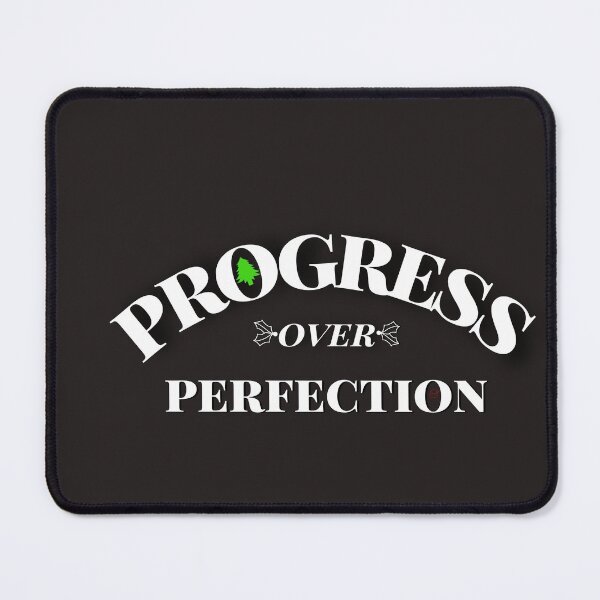 Item preview, Progress over perfection designed and sold by firegalaxy.