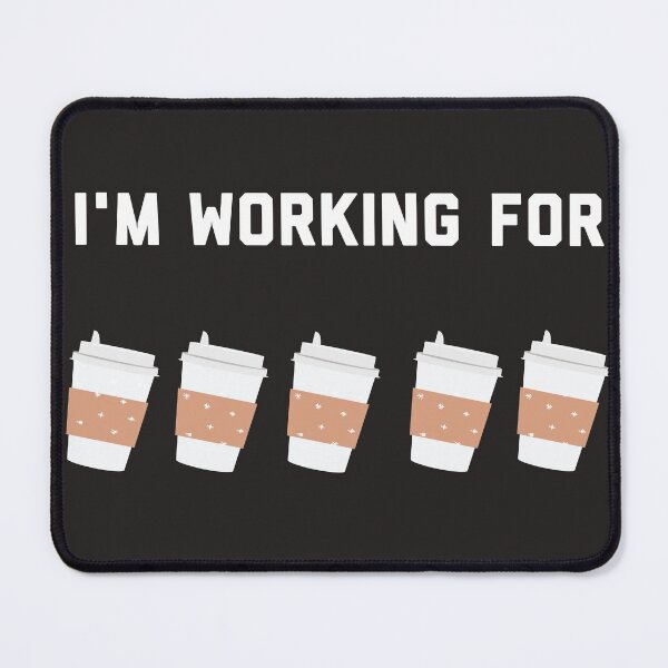 Item preview, Will work for coffee designed and sold by firegalaxy.