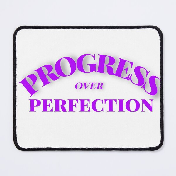 Item preview, Progress over perfection designed and sold by firegalaxy.