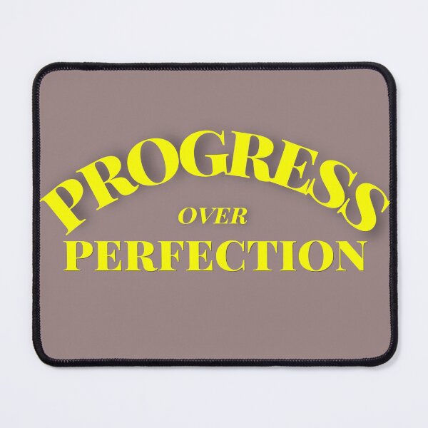 Item preview, Progress over perfection designed and sold by firegalaxy.