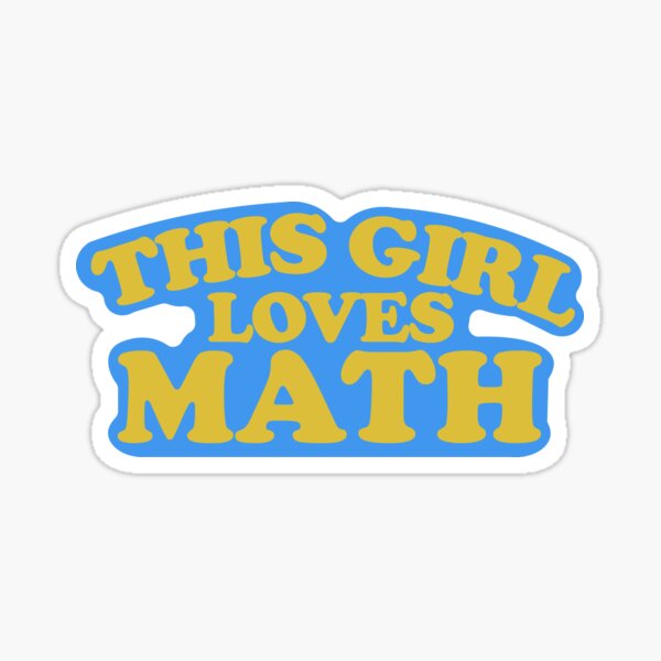 This Girl Loves Math Sticker For Sale By Ijoshtherefore Redbubble 3896