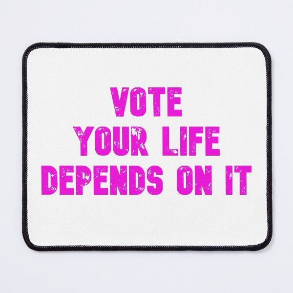 Item preview, Vote your life depends on it designed and sold by firegalaxy.