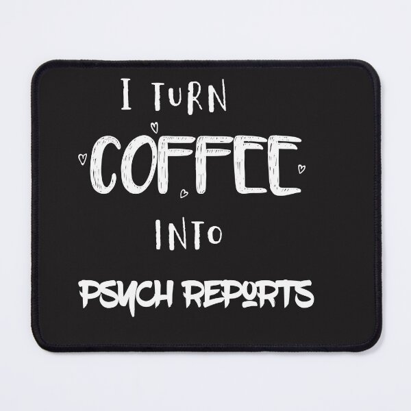 Item preview, I turn coffee into psych reports designed and sold by firegalaxy.
