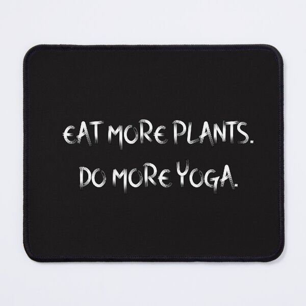 Item preview, EAT MORE PLANTS DO MORE YOGA designed and sold by firegalaxy.