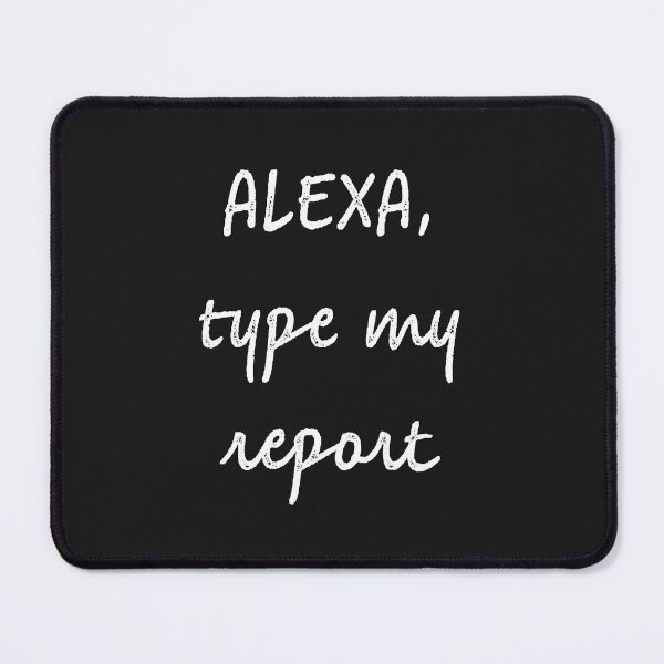 Item preview, Alexa type my report designed and sold by firegalaxy.