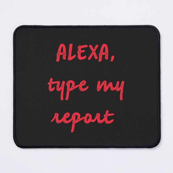 Item preview, Alexa type my report designed and sold by firegalaxy.