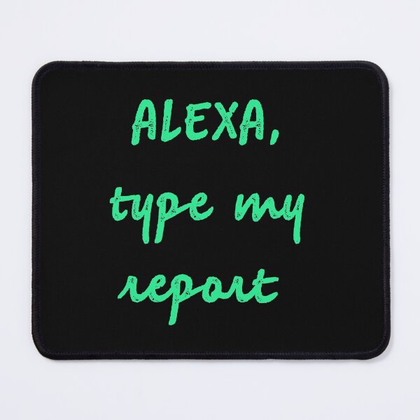 Item preview, Alexa type my report designed and sold by firegalaxy.