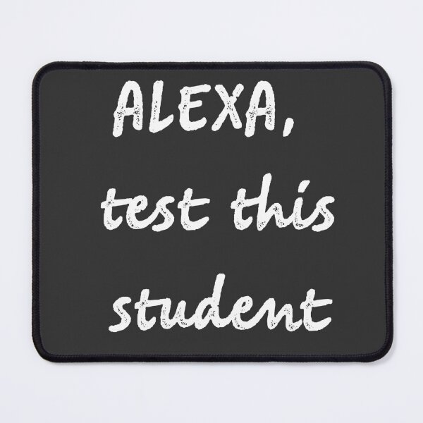 Item preview, Alexa test this student designed and sold by firegalaxy.