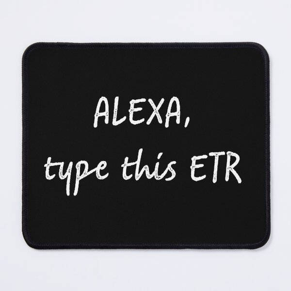 Item preview, Alexa type this etr designed and sold by firegalaxy.