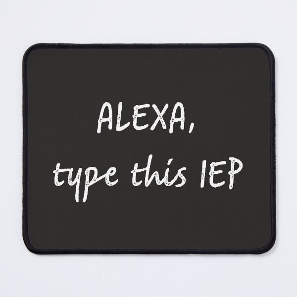 Item preview, Alexa type this iep designed and sold by firegalaxy.