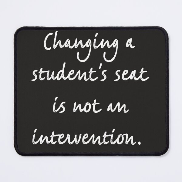 Item preview, Changing a students seat is not an intervention designed and sold by firegalaxy.