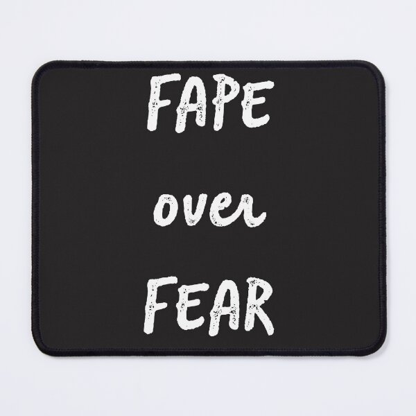 Item preview, Fape over fear designed and sold by firegalaxy.
