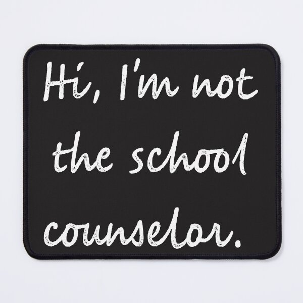 Item preview, Hi Im not the school counselor designed and sold by firegalaxy.