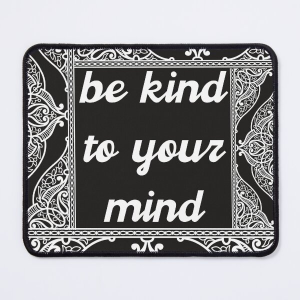 Item preview, Be kind to your mind designed and sold by firegalaxy.