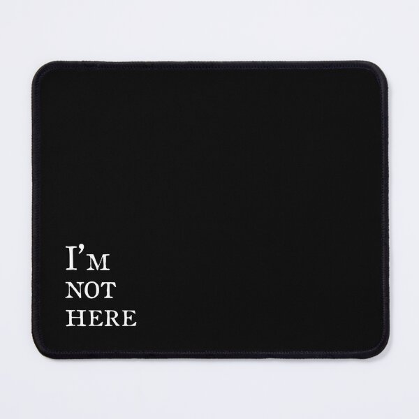 Item preview, I'm Not Here designed and sold by AlanDellSaint.