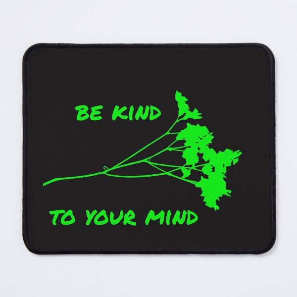 Item preview, Be kind to your mind designed and sold by firegalaxy.
