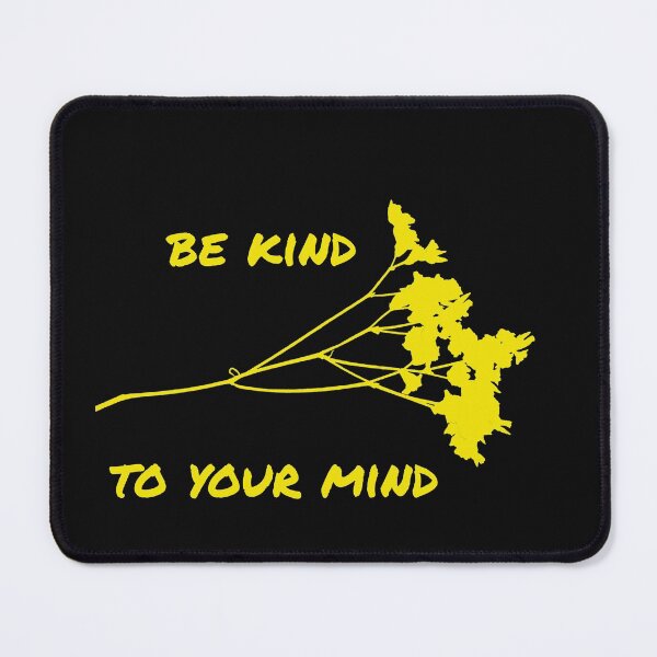 Item preview, Be kind to your mind designed and sold by firegalaxy.