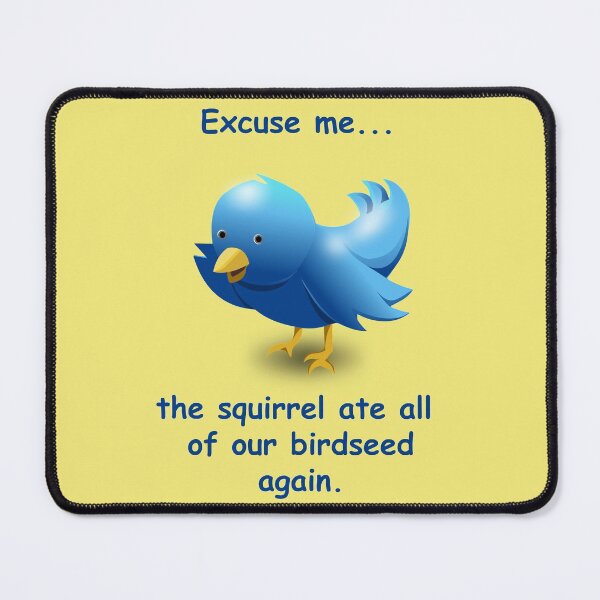 Item preview, Excuse me....the squirrel ate all of our birdseed again. designed and sold by Frankie Cat Photography.