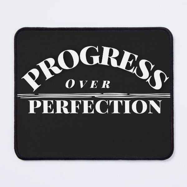 Item preview, Progress over perfection designed and sold by firegalaxy.