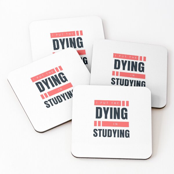 Item preview, I Put The Dying In Studying - funny design for the person or student studies and works hard in his studies designed and sold by Diferenty Shop  ⭐⭐⭐⭐⭐.